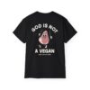 God Is Not A Vegan Tee - Image 10