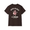 God Is Not A Vegan Tee - Image 18